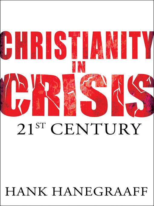 Title details for Christianity in Crisis by Hank Hanegraaff - Wait list